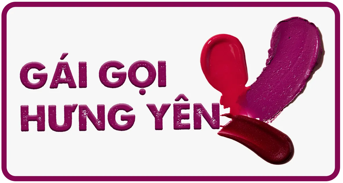 GÁI GỌI HƯNG YÊN